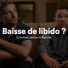 Baisse de libido dans le couple gay : comment raviver la flamme ?